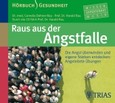 Raus aus der Angstfalle, 1 Audio-CD Raus aus der Angstfalle, 1 Audio-CD
