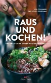 Raus und kochen! Raus und kochen!