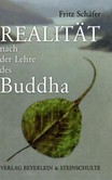 Realität nach der Lehre des Buddha Realität nach der Lehre des Buddha