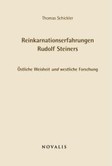 Reinkarnationserfahrungen Rudolf Steiners Reinkarnationserfahrungen Rudolf Steiners