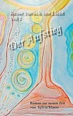 Reise zurück ins Licht - Der Aufstieg Reise zurück ins Licht - Der Aufstieg