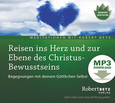 Reisen ins Herz und zur Ebene des Christus-Bewusstseins - MP3 Download Reisen ins Herz und zur Ebene des Christus-Bewusstseins - MP3 Download