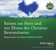 Reisen ins Herz und zur Ebene des Christus-Bewusstseins Reisen ins Herz und zur Ebene des Christus-Bewusstseins