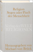 Religion - Segen oder Fluch der Menschheit Religion - Segen oder Fluch der Menschheit