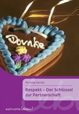 Respekt - Der Schlüssel zur Partnerschaft Respekt - Der Schlüssel zur Partnerschaft