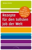 Rezepte für den tollsten Job der Welt Rezepte für den tollsten Job der Welt