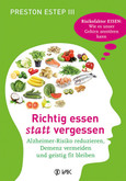 Richtig essen statt vergessen Richtig essen statt vergessen