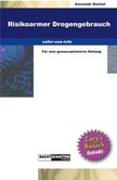 Risikoarmer Drogengebrauch Risikoarmer Drogengebrauch