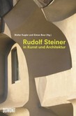 Rudolf Steiner in Kunst und Architektur Rudolf Steiner in Kunst und Architektur