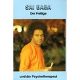Sai Baba, Der Heilige und der Psychotherapeut Sai Baba, Der Heilige und der Psychotherapeut