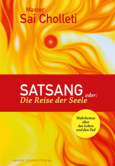 Satsang oder: Die Reise der Seele Satsang oder: Die Reise der Seele