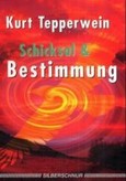 Schicksal & Bestimmung Schicksal & Bestimmung
