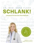 Schlank! und gesund mit der Doc Fleck Methode Schlank! und gesund mit der Doc Fleck Methode
