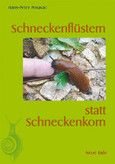 Schneckenflüstern statt Schneckenkorn Schneckenflüstern statt Schneckenkorn