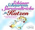 Schöner Schnurren - Survivaltricks von Katzen für Herrchen und Frauchen Schöner Schnurren - Survivaltricks von Katzen für Herrchen und Frauchen