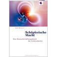 Schöpferische Macht Schöpferische Macht