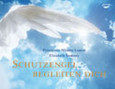 Schutzengel begleiten dich, 2 Audio-CDs Schutzengel begleiten dich, 2 Audio-CDs