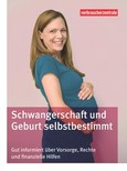 Schwangerschaft und Geburt selbstbestimmt Schwangerschaft und Geburt selbstbestimmt