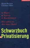 Schwarzbuch Privatisierung Schwarzbuch Privatisierung