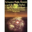 Schwarze Magie, Hexerei und die Möglichkeit der Schwarzen Kunst Schwarze Magie, Hexerei und die Möglichkeit der Schwarzen Kunst