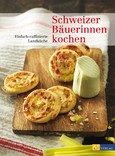 Schweizer Bäuerinnen kochen Schweizer Bäuerinnen kochen