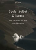 Seele, Selbst und Karma Seele, Selbst und Karma