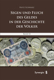 Segen und Fluch des Geldes in der Geschichte der Völker Bd. 2 Segen und Fluch des Geldes in der Geschichte der Völker Bd. 2