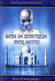 Sein im Zentrum der Mitte Sein im Zentrum der Mitte