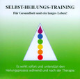 Selbst-Heilungs-Training - Für Gesundheit und ein langes Leben - Audio-CD Selbst-Heilungs-Training - Für Gesundheit und ein langes Leben - Audio-CD