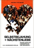 Selbstbejahung und Nächstenliebe Selbstbejahung und Nächstenliebe