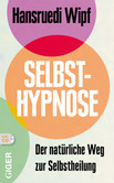 Selbsthypnose, m. 1 Audio-CD Selbsthypnose, m. 1 Audio-CD