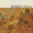 Shabda: Mantra Mysticism (Shabda Yoga) Audio CD Shabda: Mantra Mysticism (Shabda Yoga) Audio CD