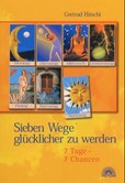 Sieben Wege glücklicher zu werden Sieben Wege glücklicher zu werden