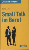 Small Talk im Beruf Small Talk im Beruf