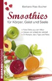 Smoothies für Körper, Geist und Seele Smoothies für Körper, Geist und Seele