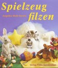 Spielzeug filzen Spielzeug filzen