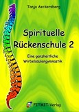 Spirituelle Rückenschule 2 Spirituelle Rückenschule 2