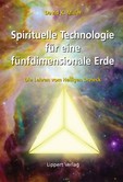 Spirituelle Technologie für eine fünfdimensionale Erde Spirituelle Technologie für eine fünfdimensionale Erde
