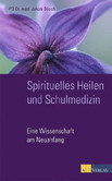Spirituelles Heilen und Schulmedizin Spirituelles Heilen und Schulmedizin