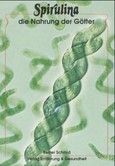 Spirulina, die Nahrung der Götter Spirulina, die Nahrung der Götter