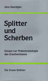 Splitter und Scherben Splitter und Scherben