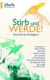 Stirb und Werde! Stirb und Werde!