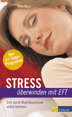Stress überwinden mit EFT Stress überwinden mit EFT