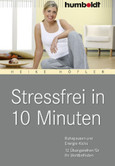 Stressfrei in 10 Minuten Stressfrei in 10 Minuten