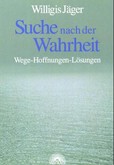 Suche nach der Wahrheit Suche nach der Wahrheit