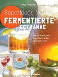 Superfoods for life - Fermentierte Getränke Superfoods for life - Fermentierte Getränke