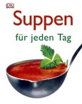 Suppen für jeden Tag Suppen für jeden Tag