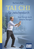 Tai Chi für zwischendurch. Kompakt-Ratgeber Tai Chi für zwischendurch. Kompakt-Ratgeber