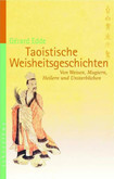Taoistische Weisheitsgeschichten Taoistische Weisheitsgeschichten
