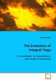 The Evolution of Integral Yoga The Evolution of Integral Yoga